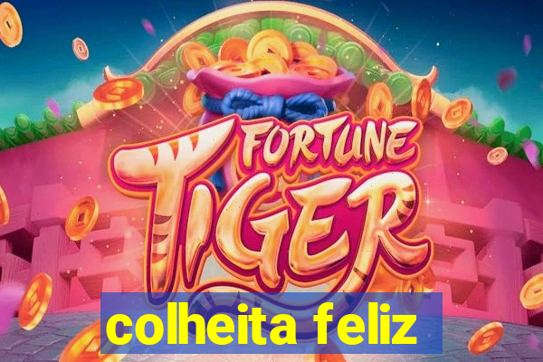 colheita feliz